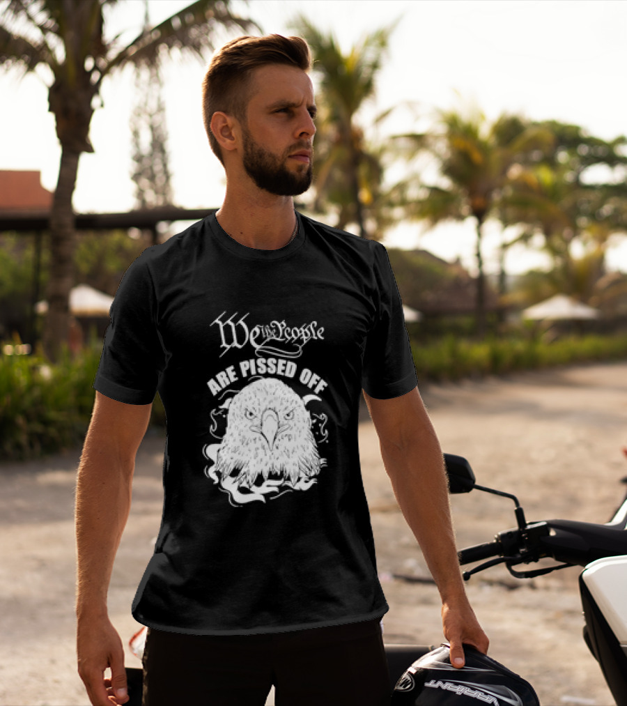 We The People Are Pissed Off Eagle T-Shirt