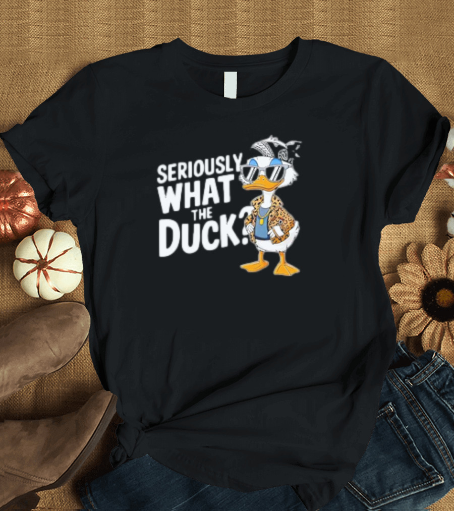 Seriously What the Duck Funny Cartoon Duck Humor T-Shirt