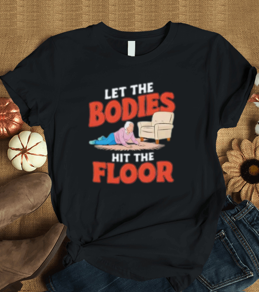 Let the Bodies Hit the Floor Funny Old Lady Cartoon with Armchair T-Shirt