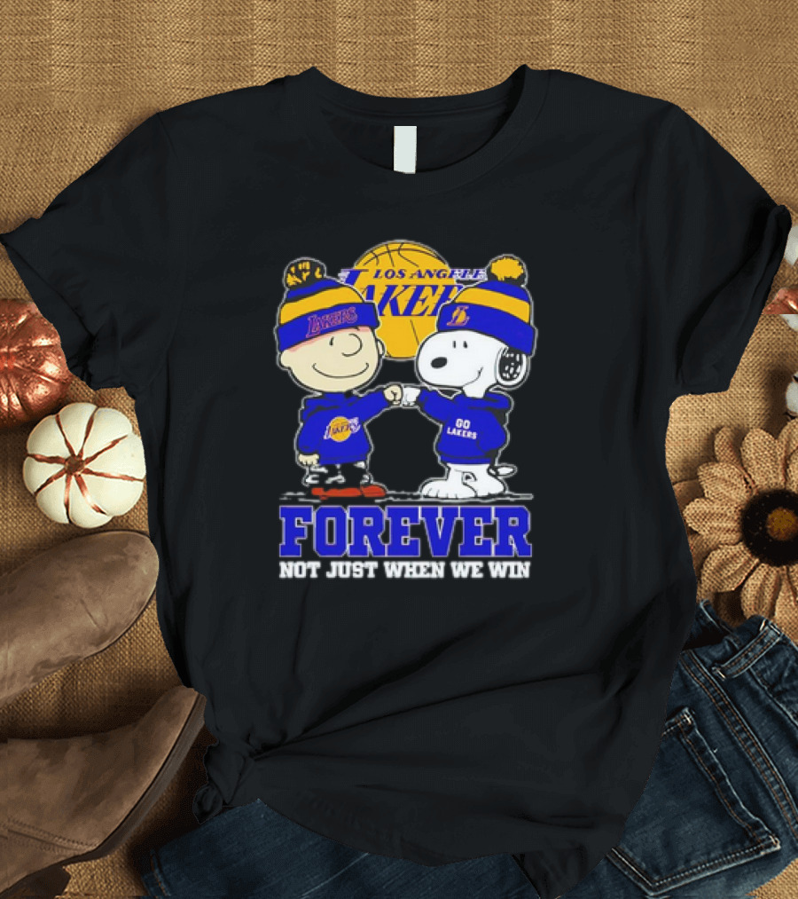 Los Angeles Lakers Forever Snoopy Charlie Brown Not Just When We Win T-Shirt