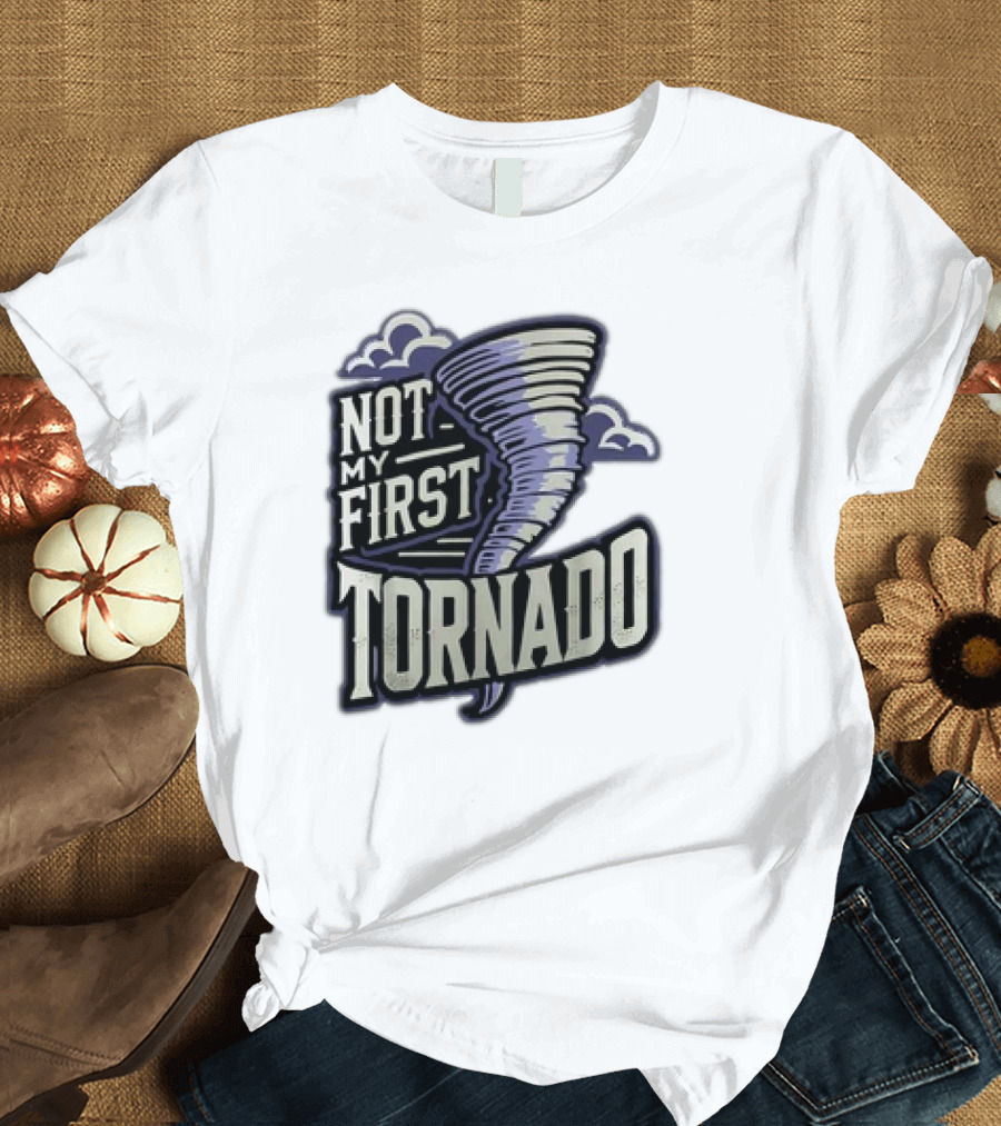 Hurricane Milton Not My First Tornado T-Shirt