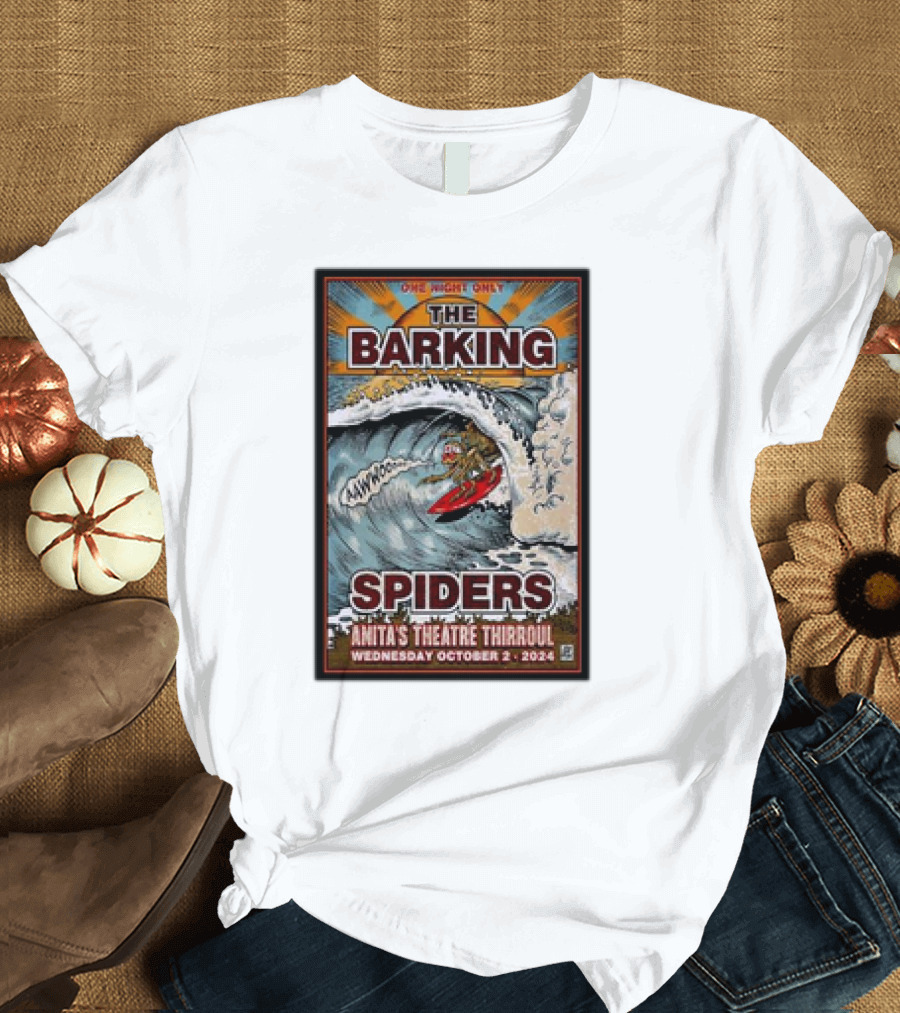 The Barking Spiders One Night Only Anita’s Theatre Thirroul Wednesday October 2 2024 Surfing Wave T-Shirt