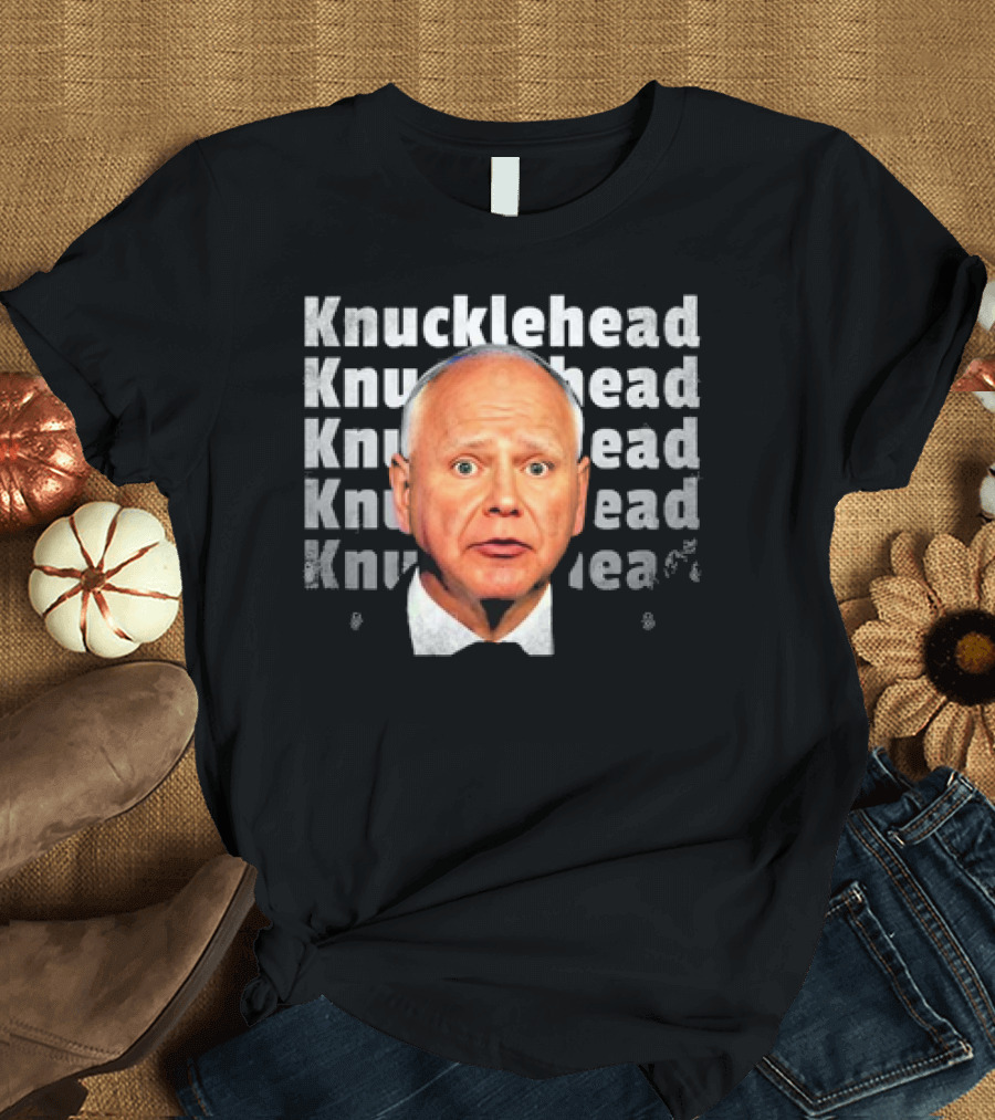 Knucklehead Knucklehead Knucklehead Knucklehead Tim Walz Vintage T-Shirt
