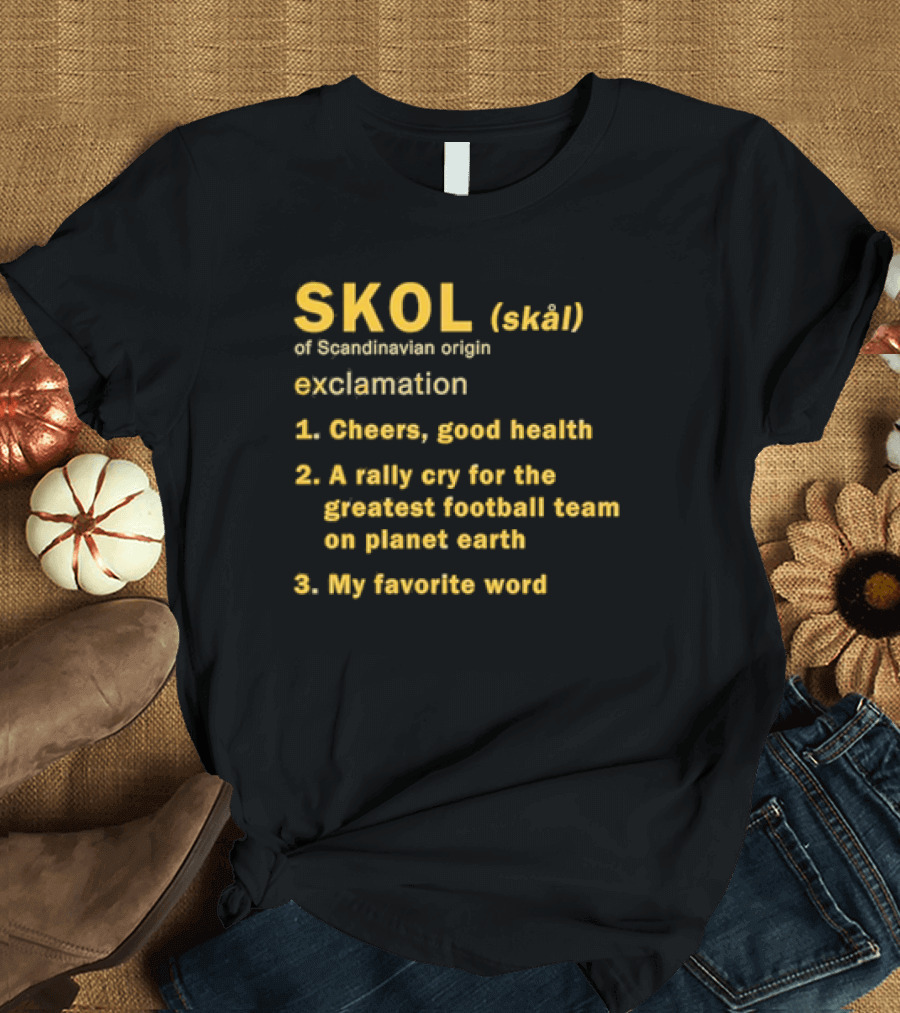 Minnesota Vikings Skol Definition Cheers Rally Cry Greatest Football Team T-Shirt
