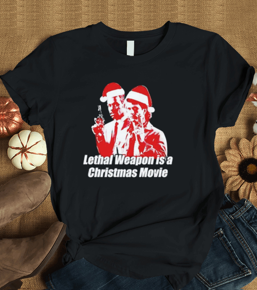 Lethal Weapon is a Christmas Movie 2024 Santa Hat Duo T-Shirt