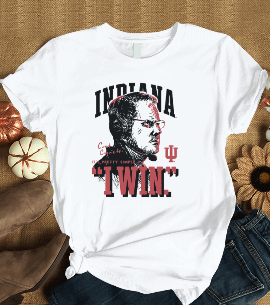 Indiana Hoosiers Football Curt Cignetti It's Pretty Simple I Win Vintage T-Shirt