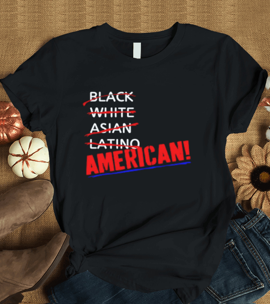 Black White Asian Latino American American T-Shirt