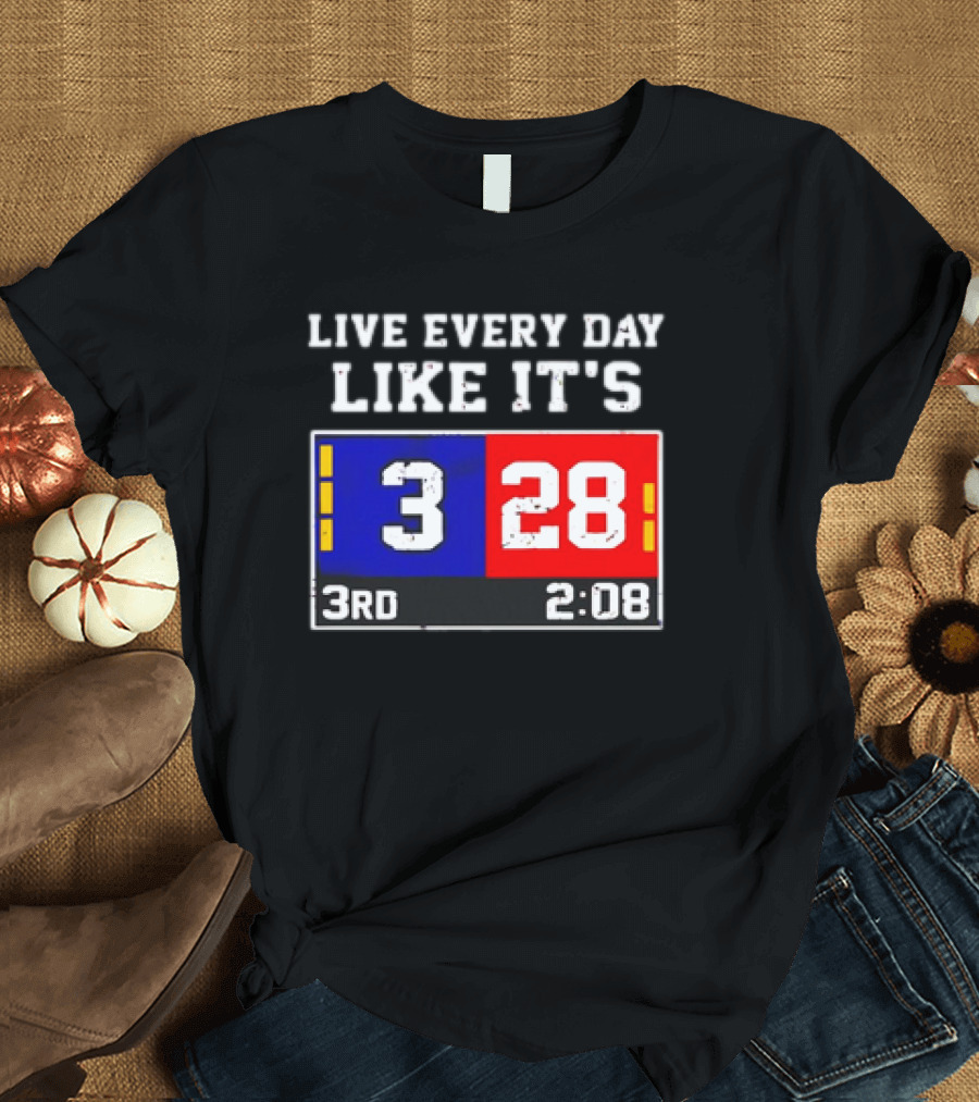 Live Every Day Like It's 3 28 3rd 2:08 New England Patriots Atlanta Falcons T-Shirt