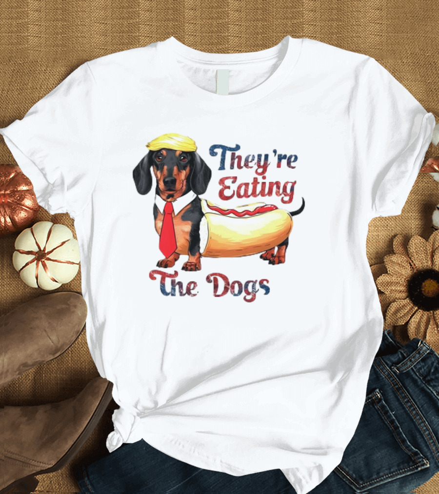 Dachshund Hot Dog Trump Parody They’re Eating The Dogs T-Shirt