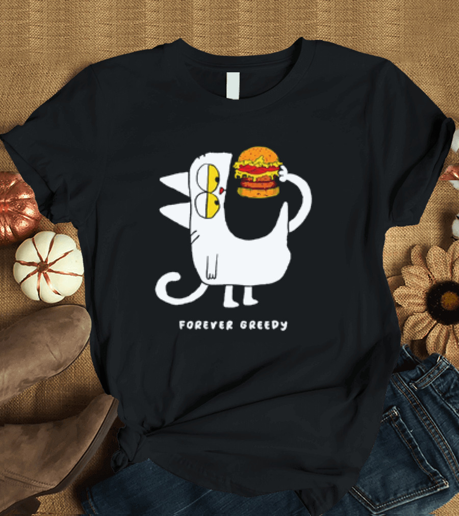 Forever Greedy Cat with Burger Meme T-Shirt