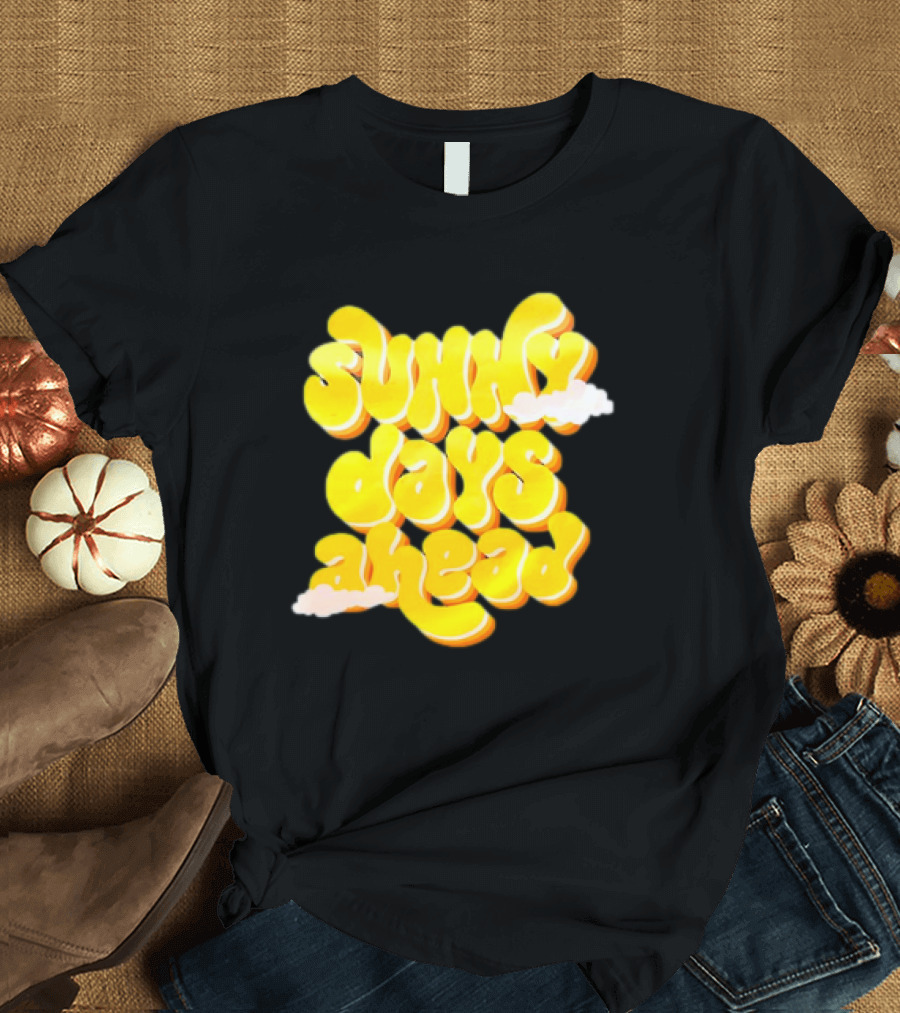 Sunny Days Ahead Retro Cloudy Text T-Shirt