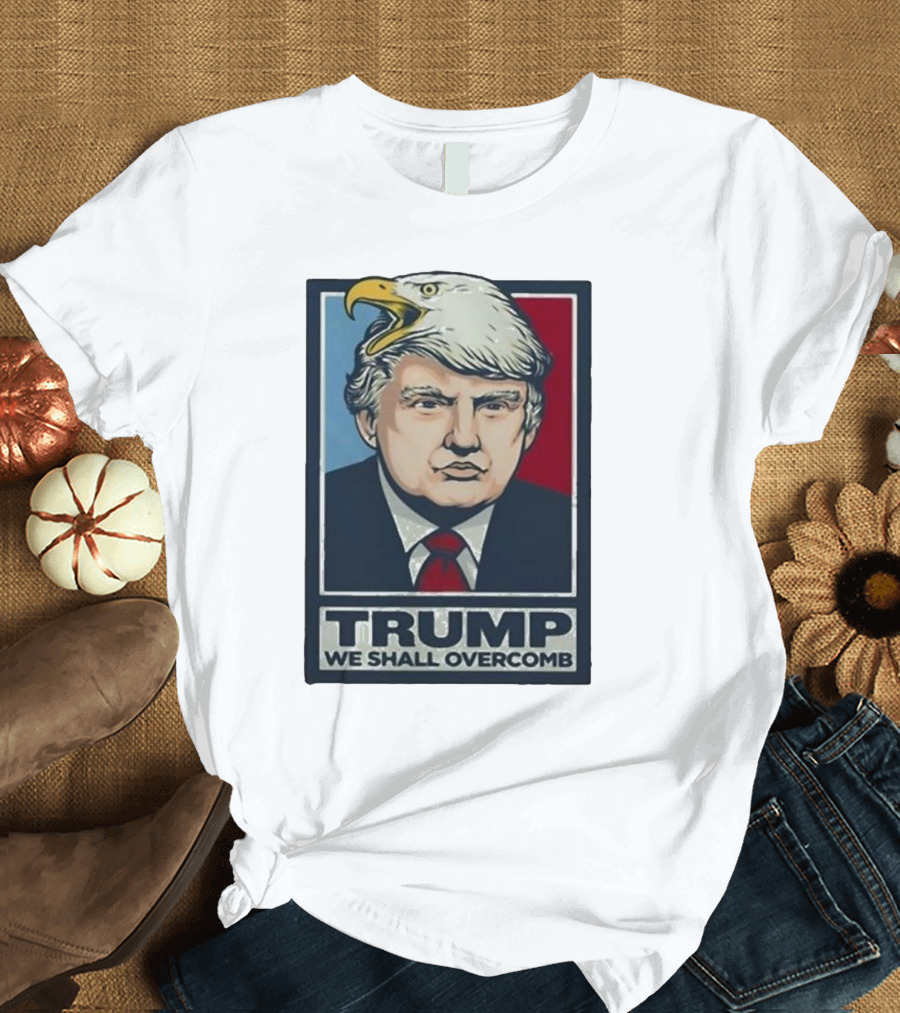 Trump We Shall Overcomb Bald Eagle Head Image T-Shirt