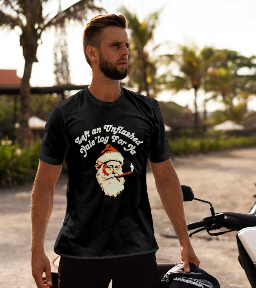 Left An Unflushed Yule’log For Ya Santa Smoking Retro T-Shirt