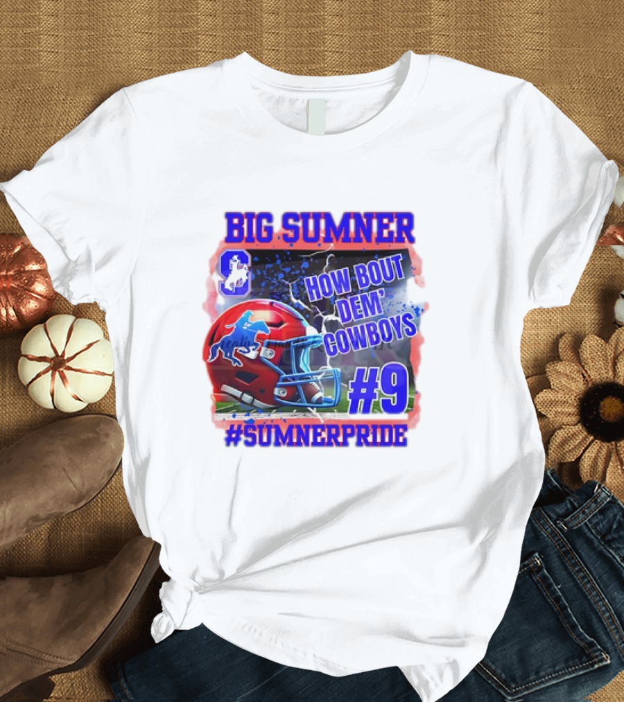 Big Sumner How Bout Dem Cowboys #9 Sumner Pride T-Shirt
