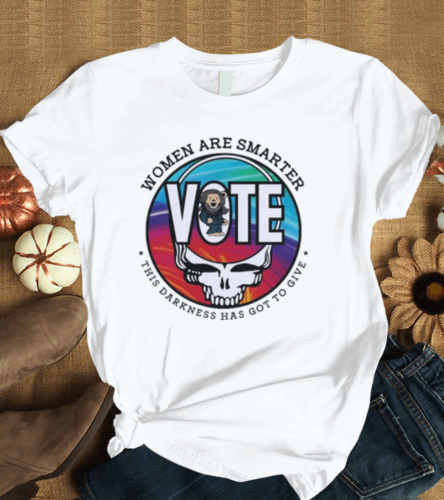 Women Are Smarter Vote This Darkness Has Got To Give T-Shirt
