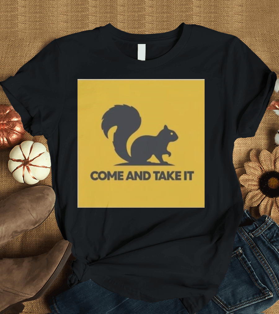 Come and Take It Squirrel Justice for Peanut T-Shirt