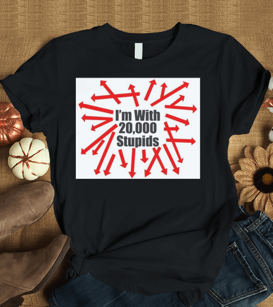 I’m With 20000 Stupids Red Arrows T-Shirt