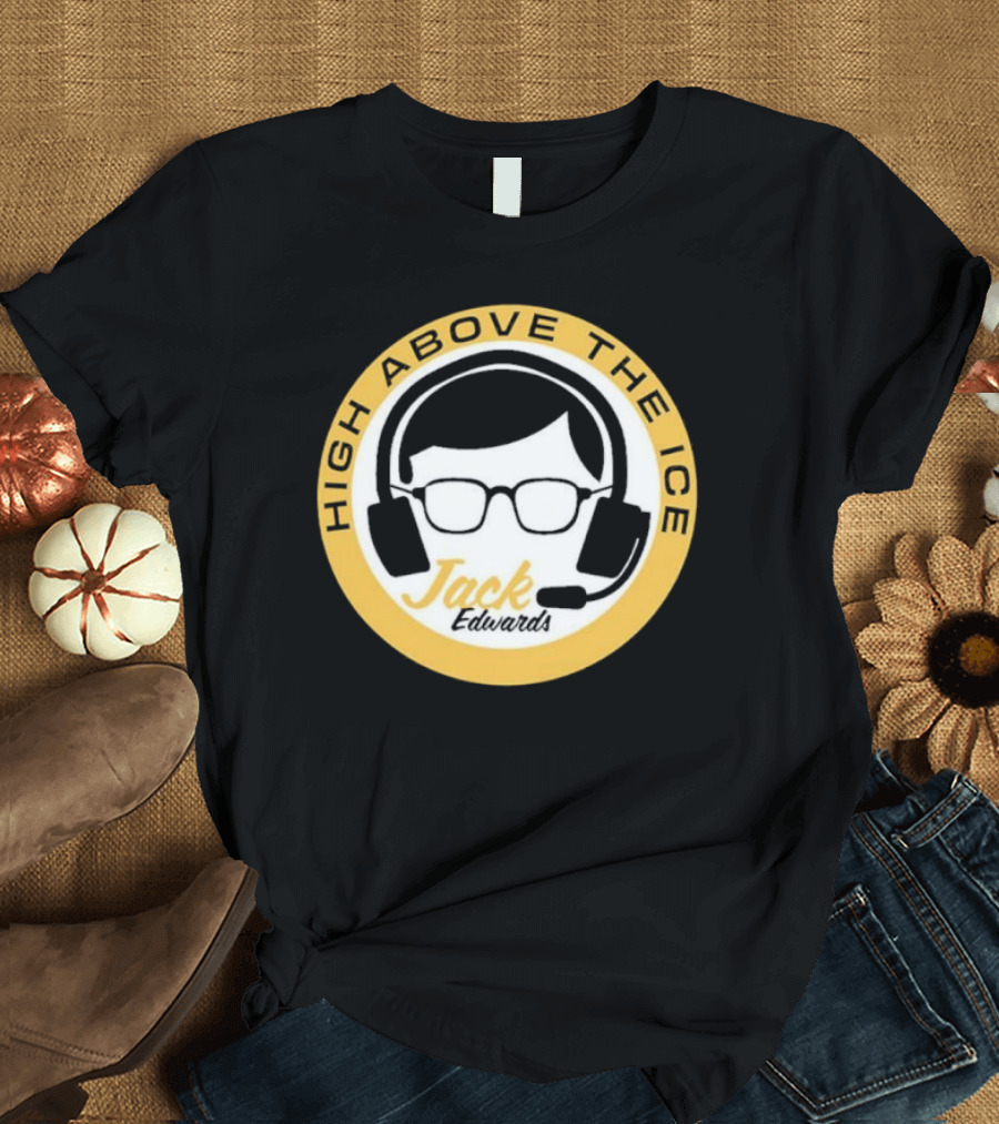 High Above The Ice Jack Edwards Bruins T-Shirt