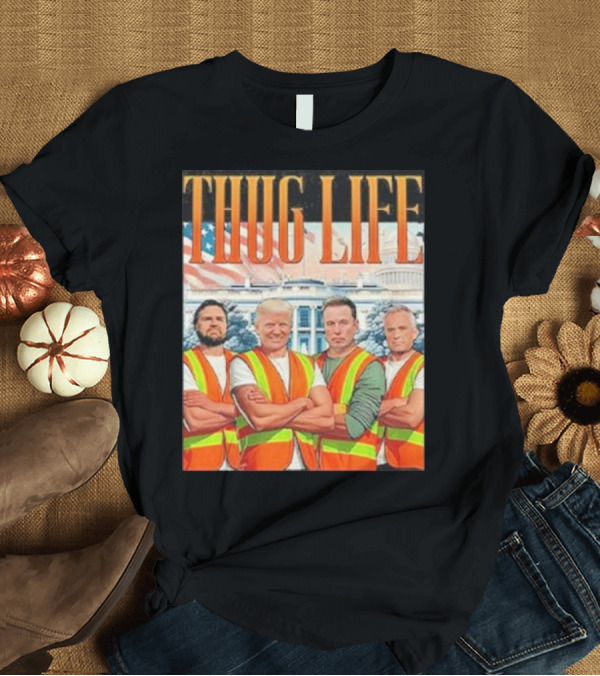 T-Shirt: THUG LIFE Garbage Crew Trump JD Vance Robert Kennedy Elon Musk T-Shirt THUG LIFE Garbage Crew Trump JD Vance Robert Kennedy Elon Musk T-Shirt