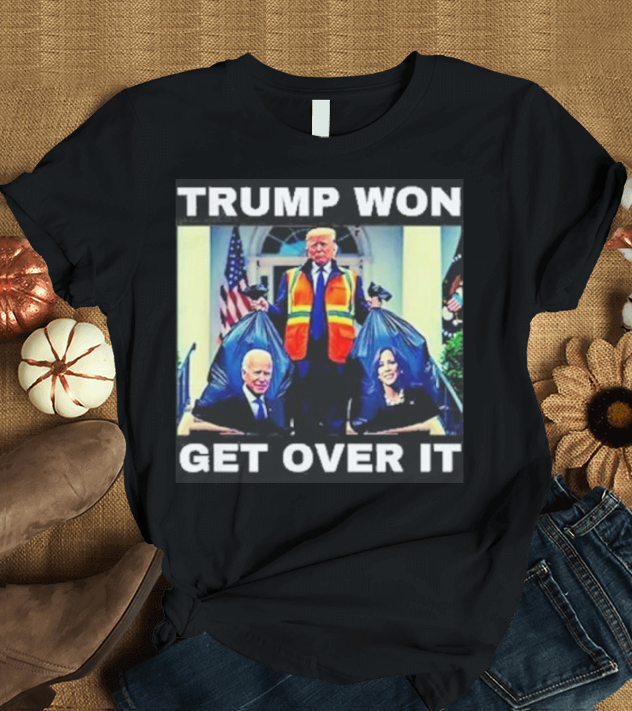 Trump Won Get Over It Trash Bags Biden Harris T-Shirt