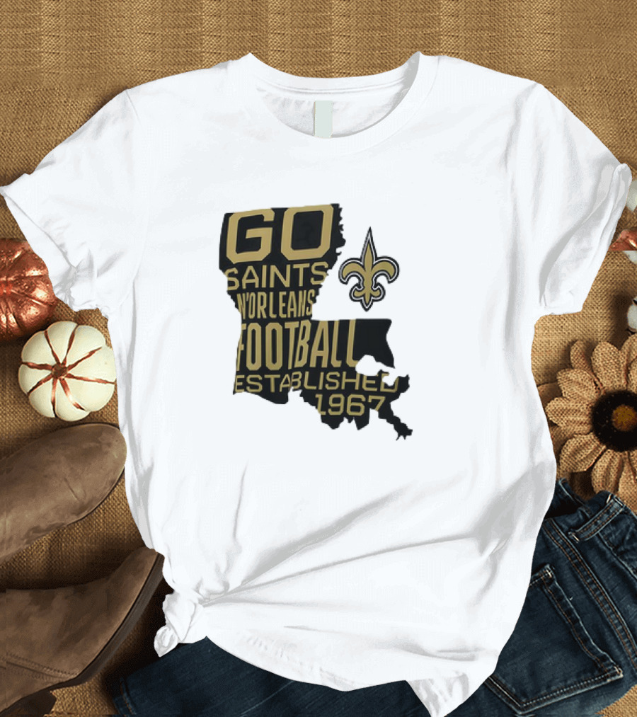 Go Saints New Orleans Football Established 1967 T-Shirt