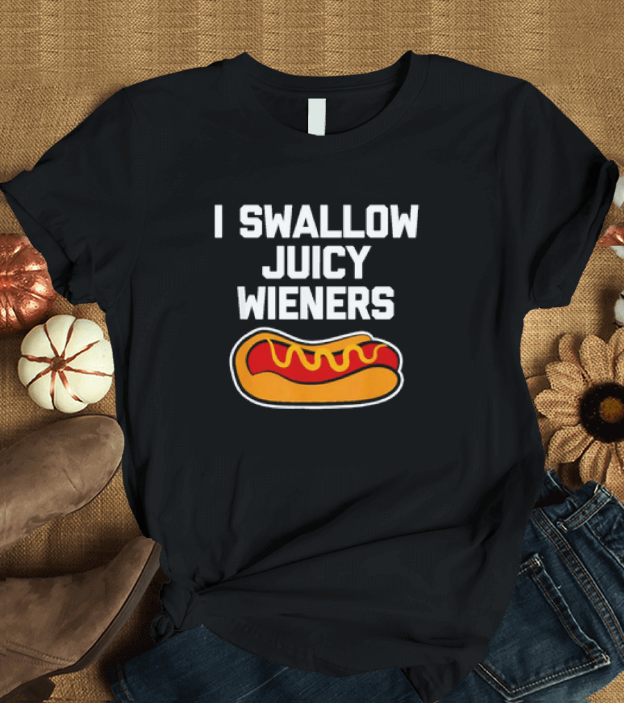 I Swallow Juicy Wieners Hotdog T-Shirt