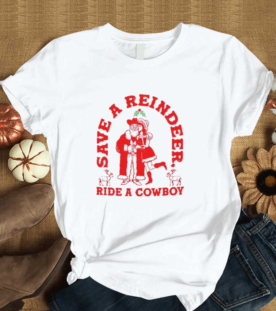 Save a Reindeer Ride a Cowboy Christmas Santa and Mrs. Claus Holiday Humor T-Shirt
