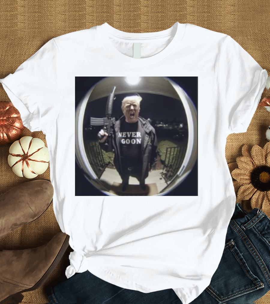 Never Goon Donald Trump T-Shirt