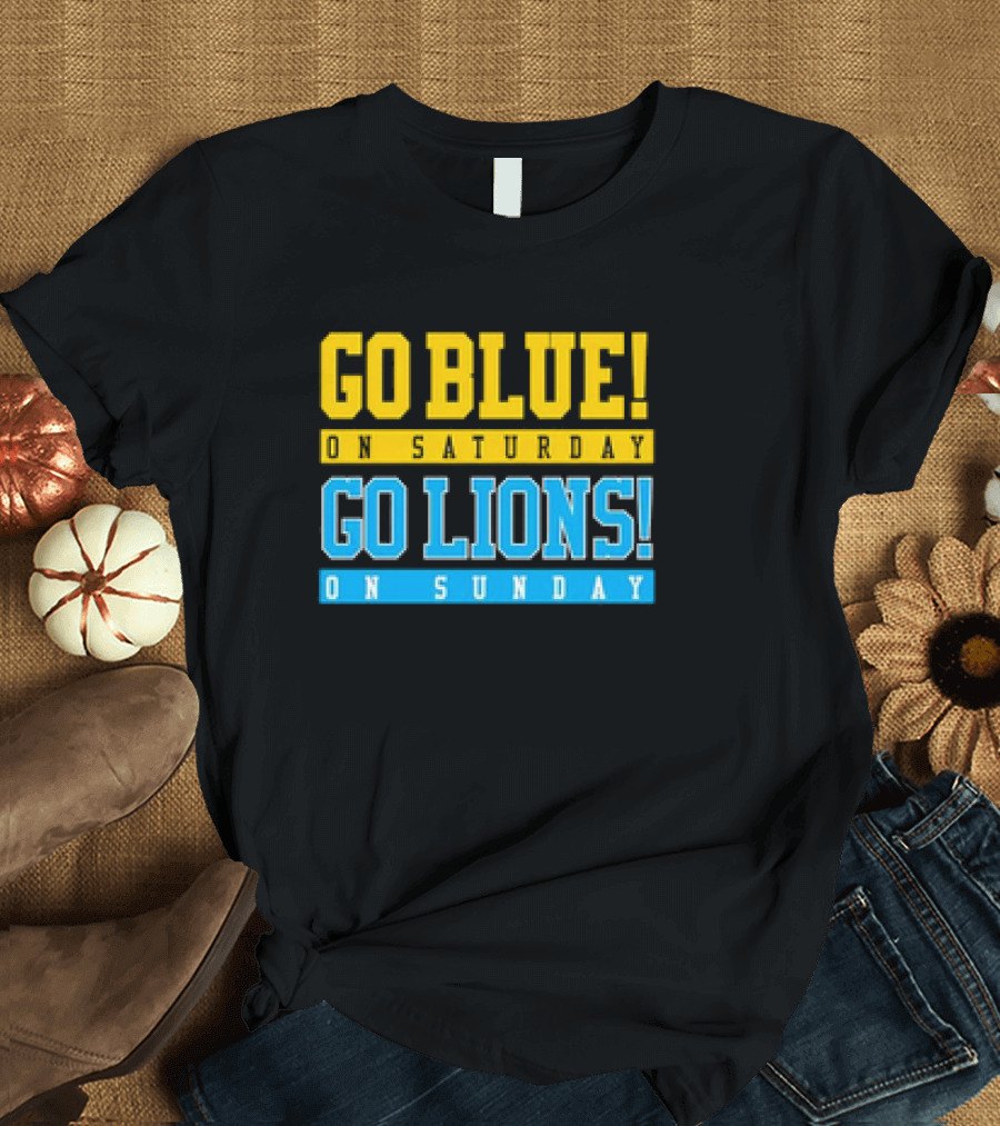 Go Blue Go Lions Michigan Wolverines Detroit Lions Fan Gear T-Shirt