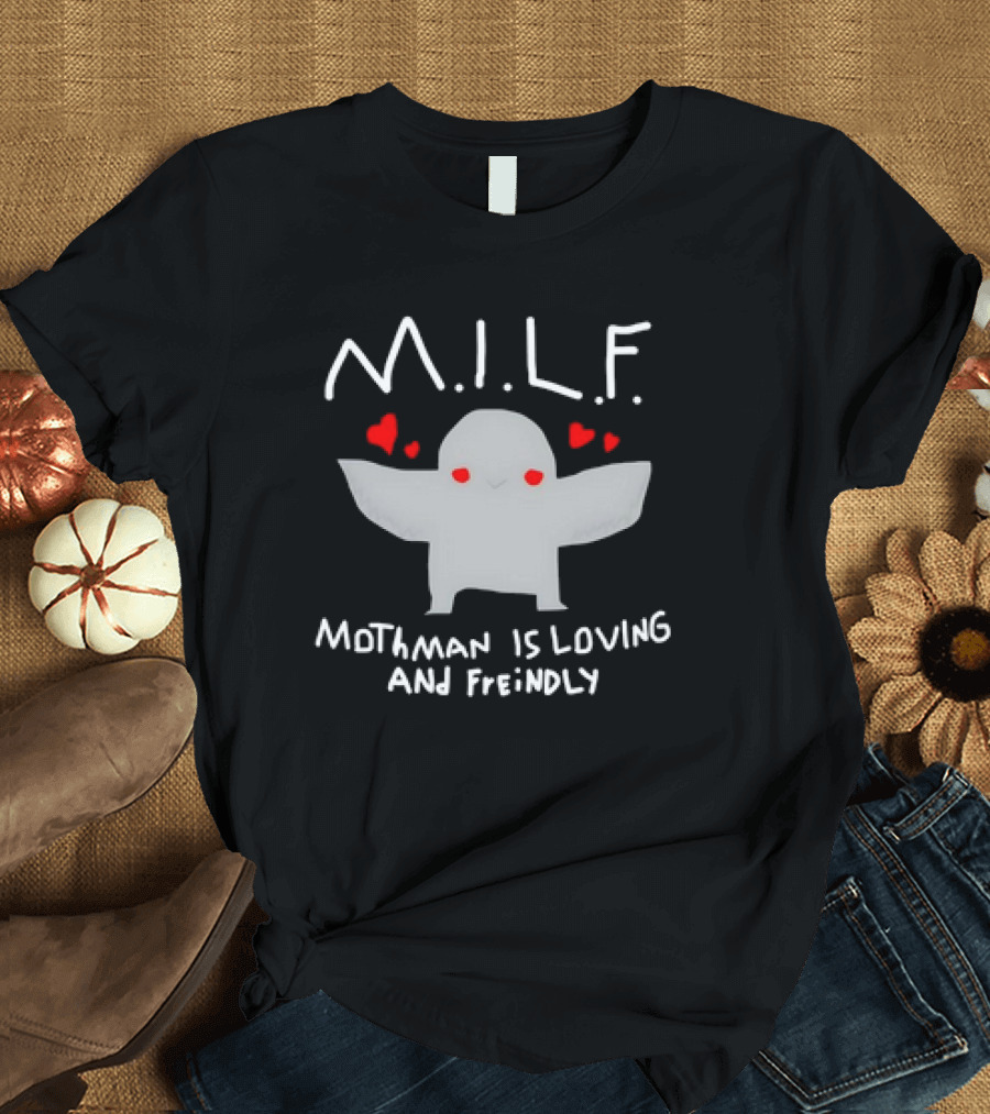 Mothman Is Loving And Friendly M.I.L.F. Hearts T-Shirt