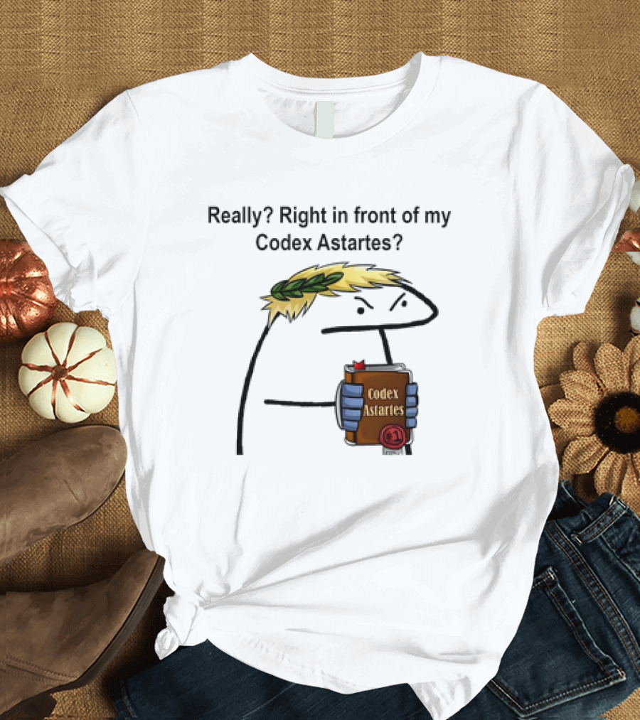 Really Right in Front of My Codex Astartes Meme Character Holding Book with Laurel Wreath T-Shirt