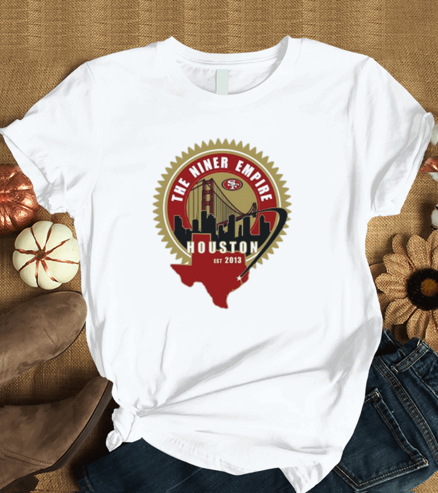 The Niner Empire San Francisco 49ers Houston Est 2013 T-Shirt