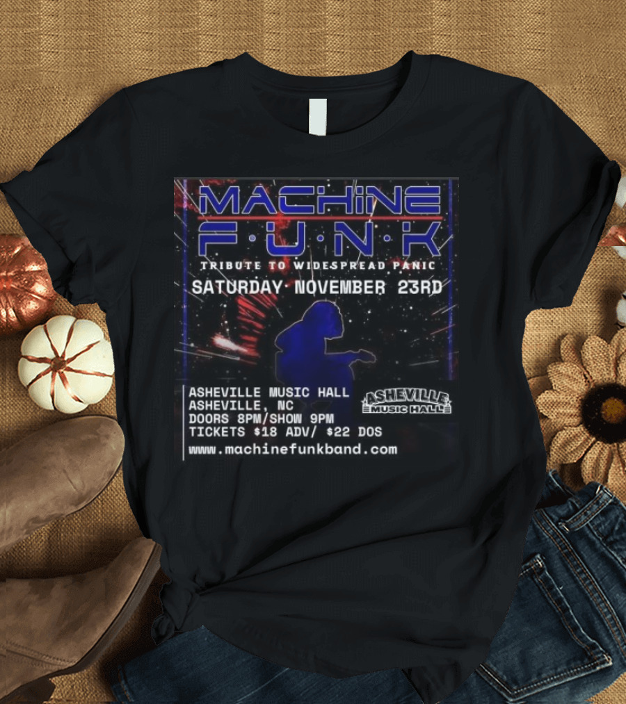 Machine Funk Live at Asheville Music Hall Widespread Panic Tribute November 23rd T-Shirt