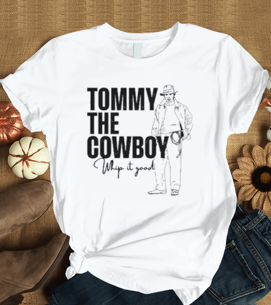 Tommy The Cowboy Whip It Good Retro Western T-Shirt