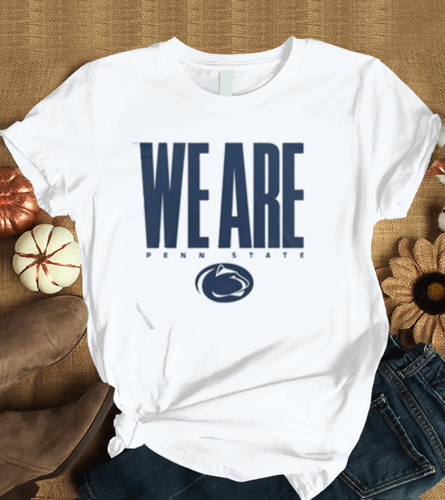 We Are Penn State Nittany Lion Pride T-Shirt