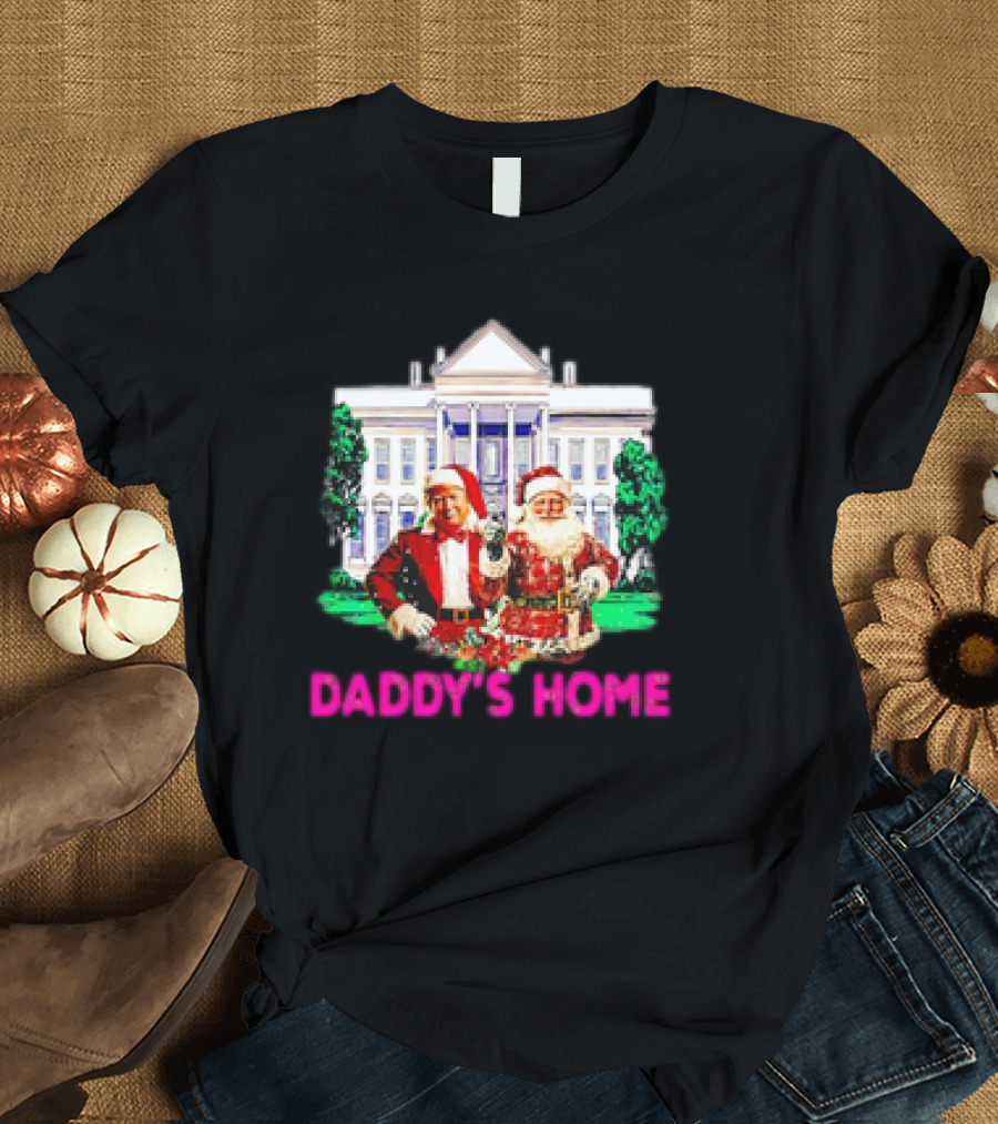 Daddy's Home Donald Trump Pink 2024 Take America Back Christmas T-Shirt