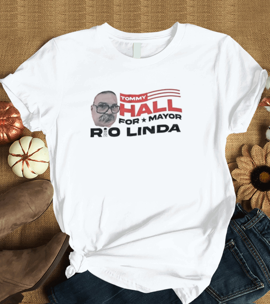 Tommy Hall for Mayor Rio Linda Campaign Graphic Featuring Face and Flag Elements T-Shirt