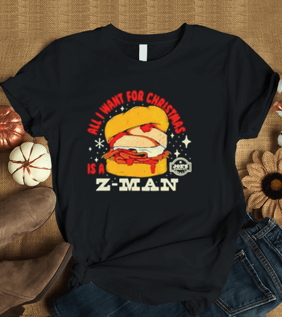 All I Want for Christmas Is a Z-Man Joe's KC Kansas City Christmas Burger T-Shirt