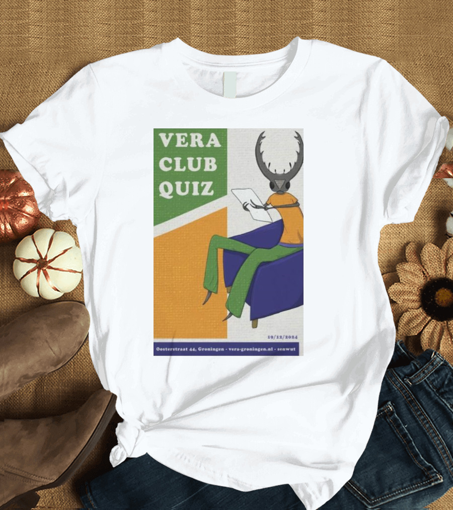 Vera Club Quiz Dec 19 2024 Groningen NL Vera-Groningen.nl Senwut Oosterstraat 44 T-Shirt