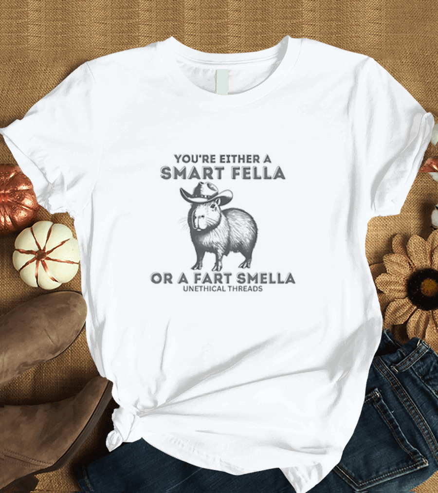 You're Either A Smart Fella Or A Fart Smella Capybara Cowboy Unethical Threads T-Shirt