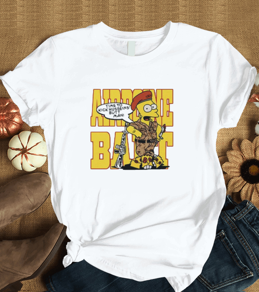 Bart Simpson Airborne Time to Kick Husseins’ Butt Man T-Shirt