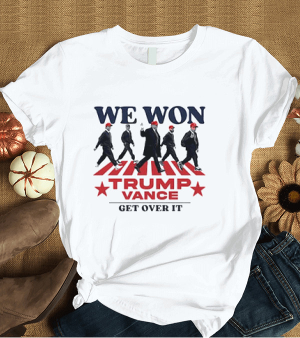 T-Shirt: We Won Abbey Road Trump Vance 2024 Get Over It T-Shirt We Won Abbey Road Trump Vance 2024 Get Over It T-Shirt