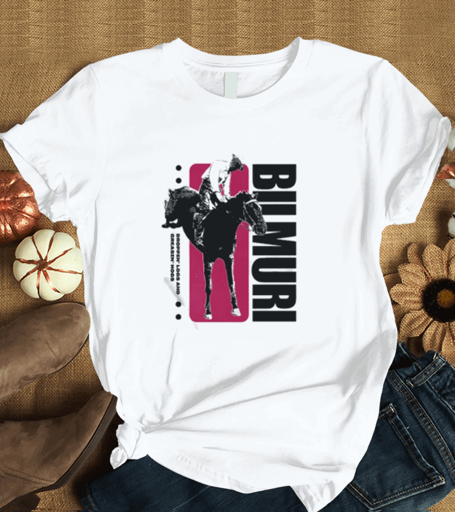 Bilmuri Horse Dropzn Logs And Greasin’ Hogs Riding T-Shirt