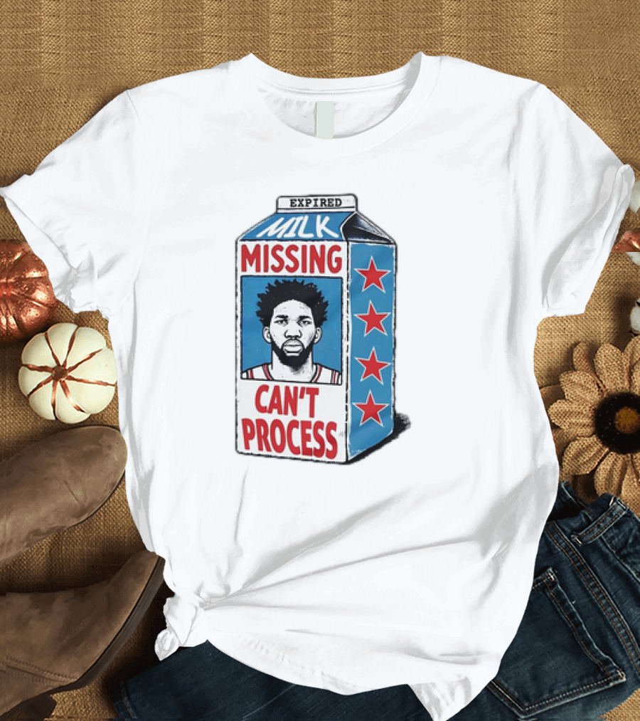 Expired Milk Missing Can't Process Joel Embiid Philadelphia 76ers T-Shirt