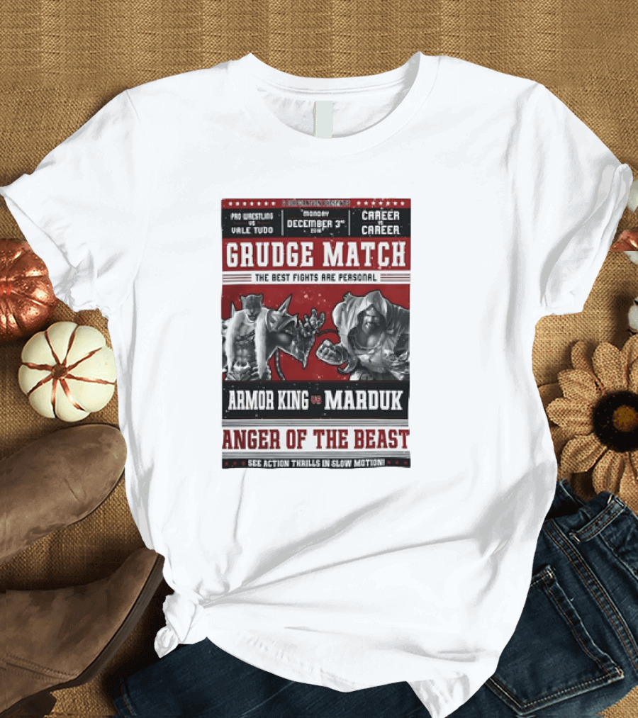 Grudge Match Armor King vs Marduk Anger of the Beast Monday December 3rd Career Pro Wrestling vs Vale Tudo T-Shirt