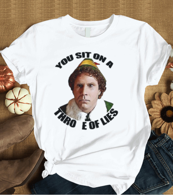 T-Shirt: Elf Buddy You Sit on a Throne of Lies Christmas Movie Scene T-Shirt Elf Buddy You Sit on a Throne of Lies Christmas Movie Scene T-Shirt