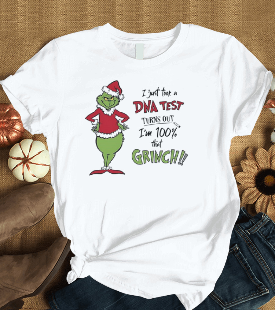 Grinch I Just Took a DNA Test Turns Out I'm 100 Percent That Grinch Santa T-Shirt