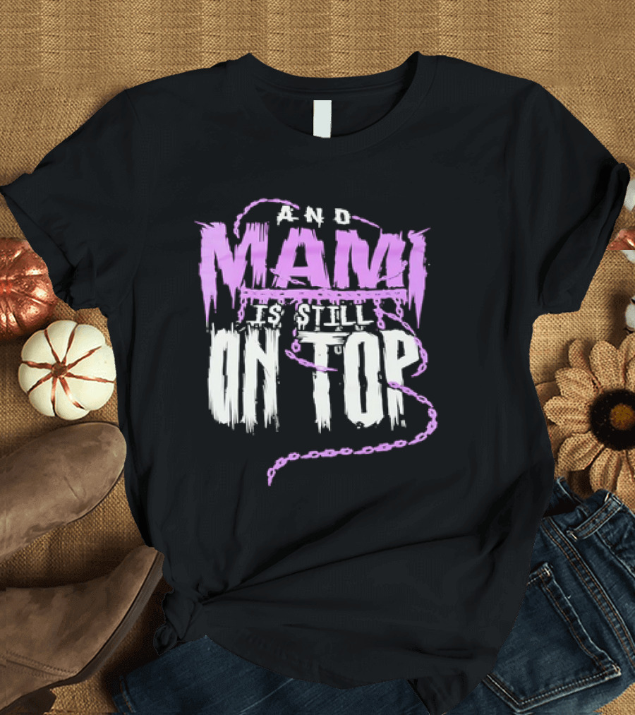 Rhea Ripley And Mami Is Still On Top Purple Chains Text T-Shirt