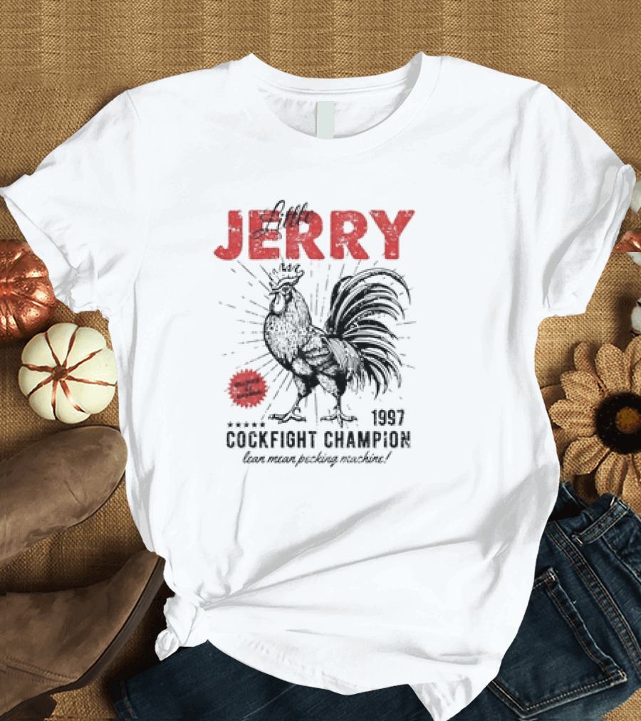 Little Jerry 1997 Cockfight Champion Lean Mean Pecking Machine T-Shirt