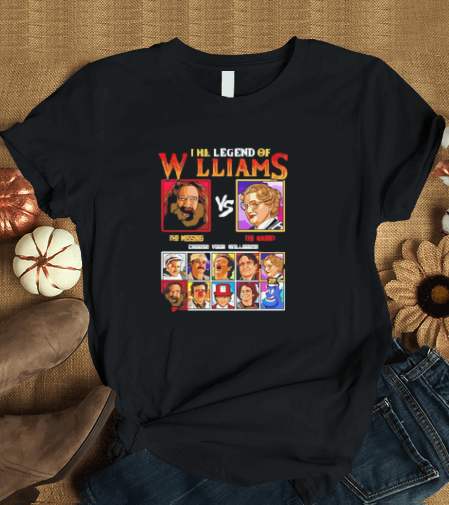 The Legend of Williams Vs Choose Your Williams Mr Missing Vs The Many T-Shirt